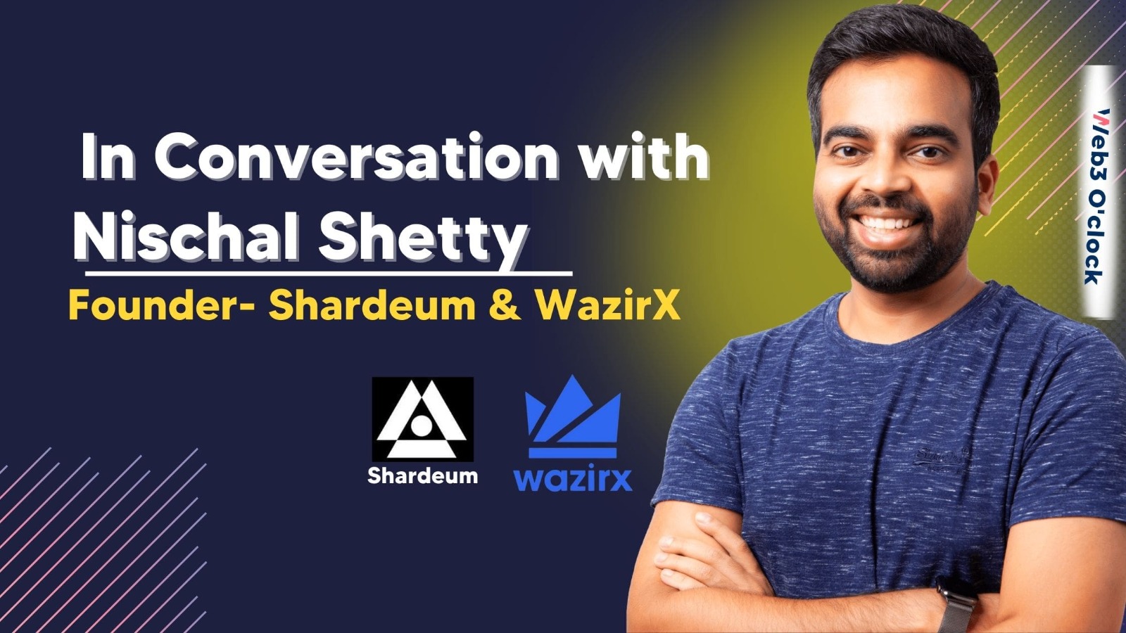 Nischal Shetty, Founder WazirX & Shardeum