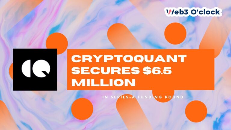 CryptoQuant Secures $6.5 Million in Series-A Funding Round by web3oclock