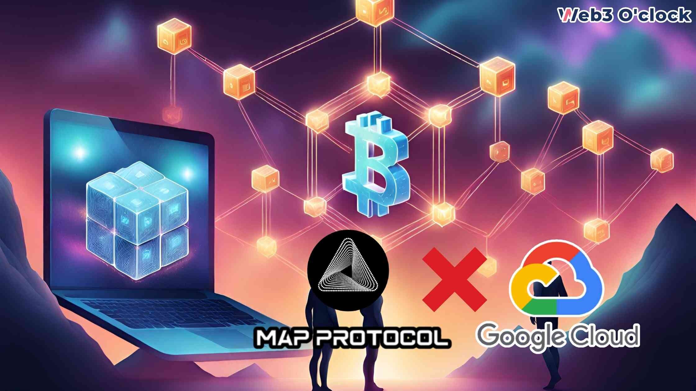 Google Cloud and MAP Protocol Join Forces BY web3o'clock