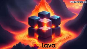 Lava Network Raises $15 Million by web 3'o clock