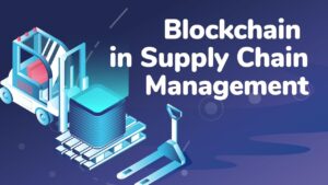 Blockchain in Supply Chain